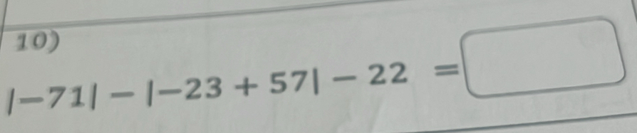 |-71|-|-23+57|-22=□