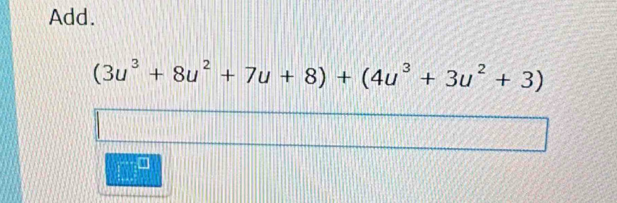 Add.
(3u^3+8u^2+7u+8)+(4u^3+3u^2+3)