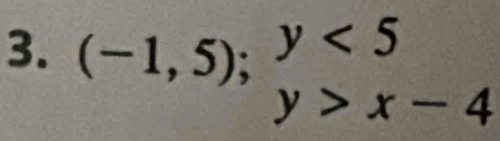 (-1,5);^y<5</tex>
y>x-4