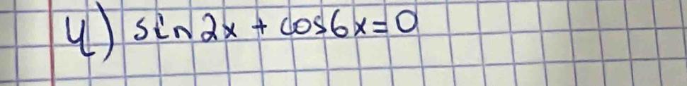 ( ) sin 2x+cos 6x=0