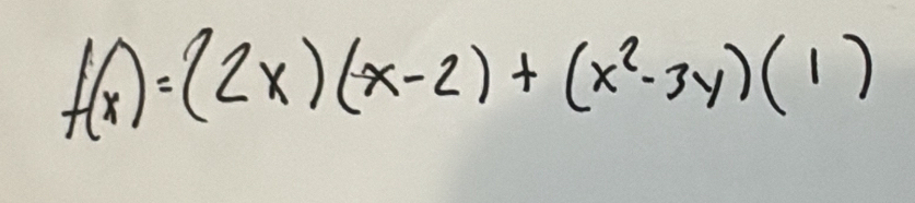 f(x)=(2x)(x-2)+(x^2-3y)(1)