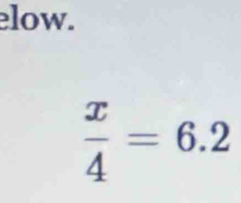 low.
 x/4 =6.2