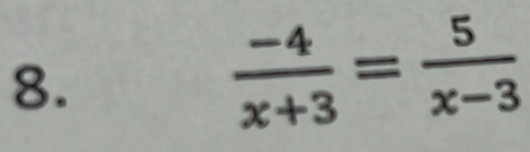  (-4)/x+3 = 5/x-3 