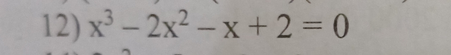 x^3-2x^2-x+2=0