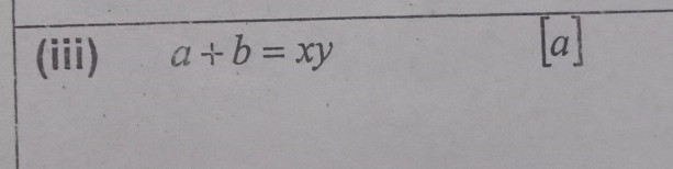 (iii) a+b=xy [a]