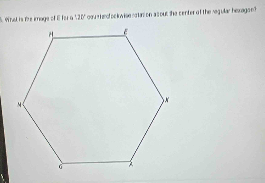 What is the image of E for a 120° counterclockwise rotation about the center of the regular hexagon?