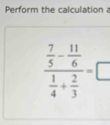 Perform the calculation a