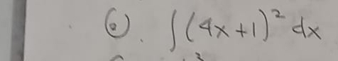 ② ∈t (4x+1)^2dx