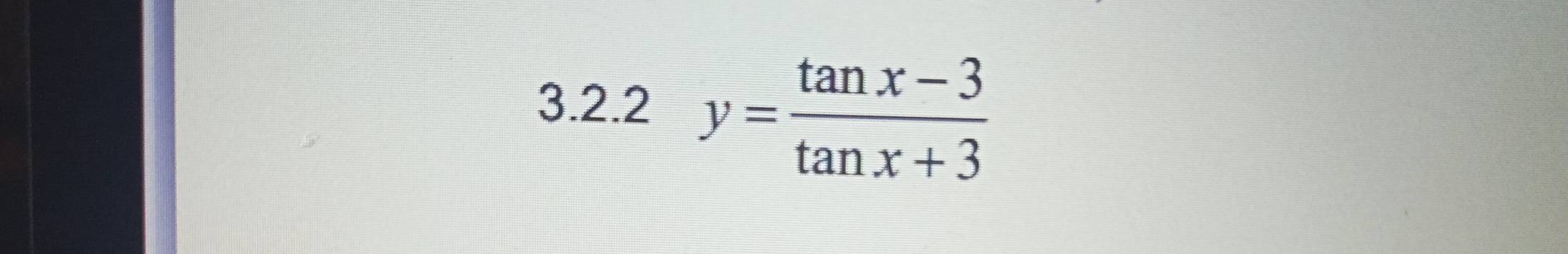 y= (tan x-3)/tan x+3 