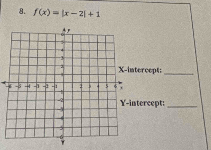 f(x)=|x-2|+1
ercept:_ 
- 
tercept:_