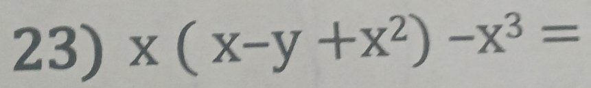 x(x-y+x^2)-x^3=