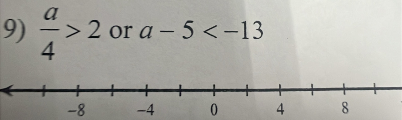  a/4 >2 or a-5