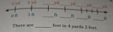 1 yd _ 
There are _ feet in 4 yards 2 feet.