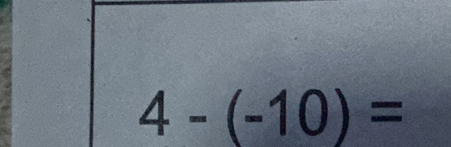 4-(-10)=