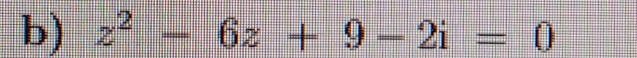 z^2-6z+9-2i=0