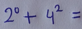 2^0+4^2=