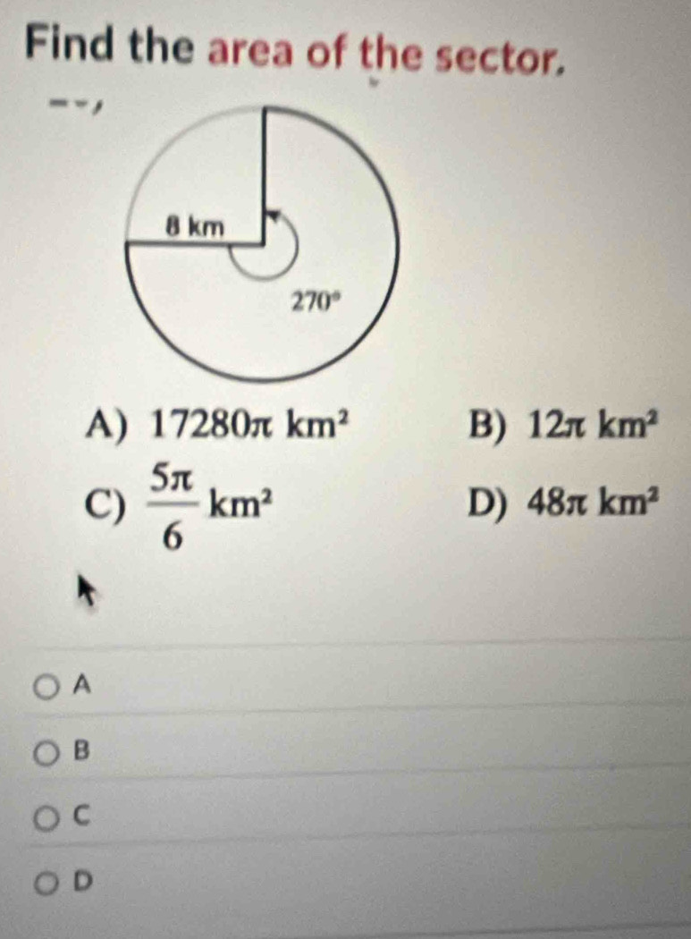 Solved: Find the area of the sector. _-, A) 17280π km^2 B) 12π km^2 C ...
