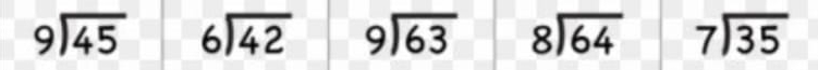 beginarrayr 9encloselongdiv 45endarray beginarrayr 6encloselongdiv 42endarray beginarrayr 9encloselongdiv 63endarray beginarrayr 8encloselongdiv 64endarray beginarrayr 7encloselongdiv 35endarray