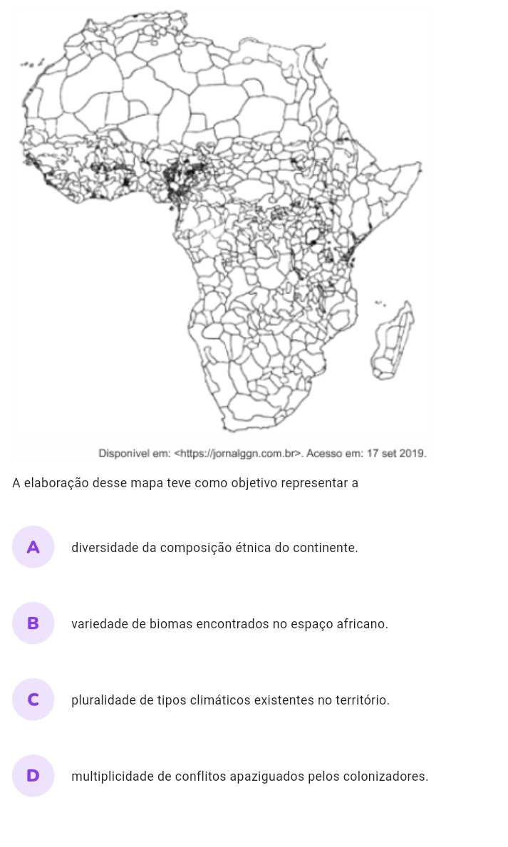 A elaboração desse mapa teve como objetivo representar a
A diversidade da composição étnica do continente.
B
C pluralidade de tipos climáticos existentes no território.
D multiplicidade de conflitos apaziguados pelos colonizadores.