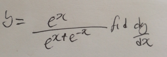 y= e^x/e^x+e^(-x) fid dy/dx 