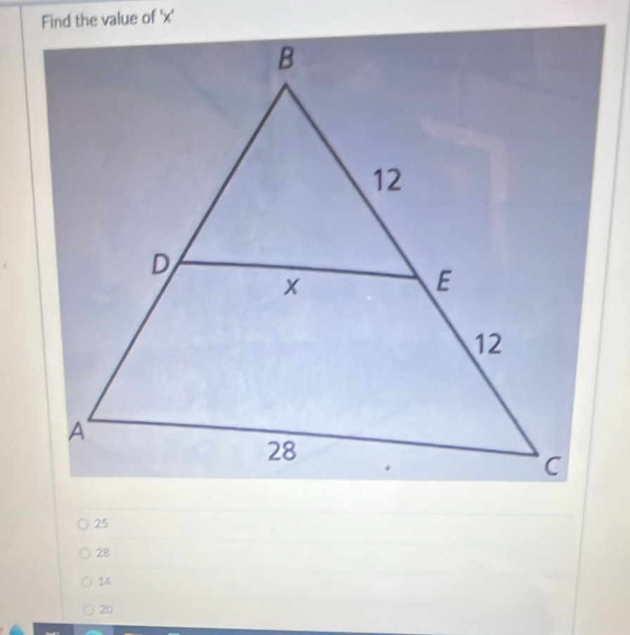 Find the value of ' x '
25
28
14
20