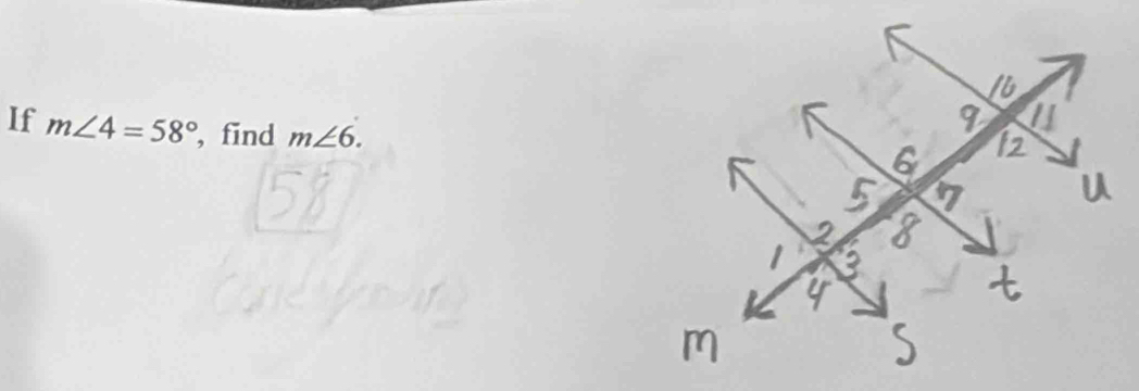 If m∠ 4=58° , find m∠ 6.