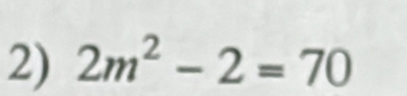 2m^2-2=70