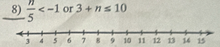  n/5  or 3+n≤ 10