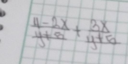  (4-2x)/y+8 + 3x/y+5 