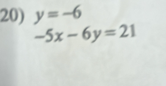 y=-6
-5x-6y=21