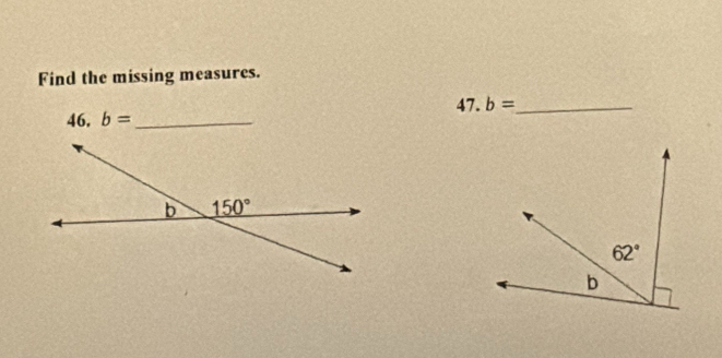 Find the missing measures.
47.b= _
46, b= _