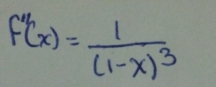 f'(x)=frac 1(1-x)^3