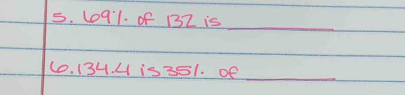 6091. of 13Z is 
_ 
10. 134. 4 is351. of_