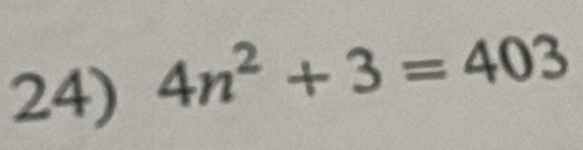 4n^2+3=403