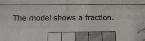 The model shows a fraction.