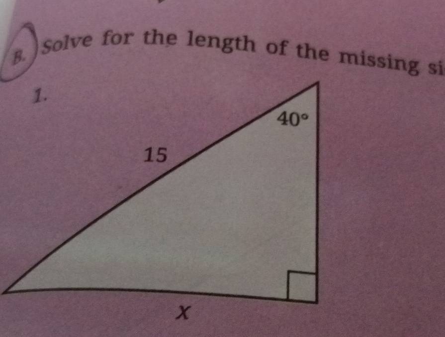 )Solve for the length of the missing si