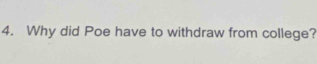 Why did Poe have to withdraw from college?