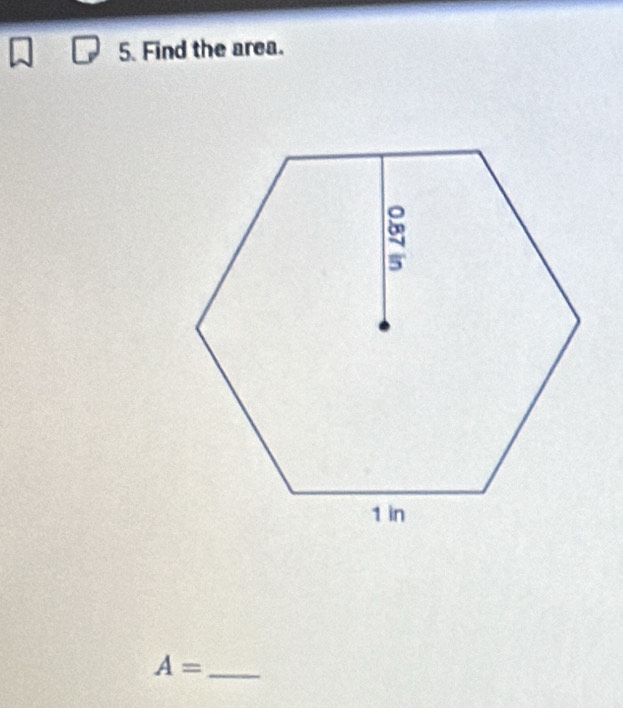 Find the area.
A= _