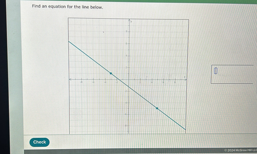 Find an equation for the line below. 
Check 
2024 McGraw Hill LL