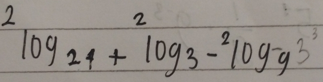 ^2log _24+log _3-^2log _93^3