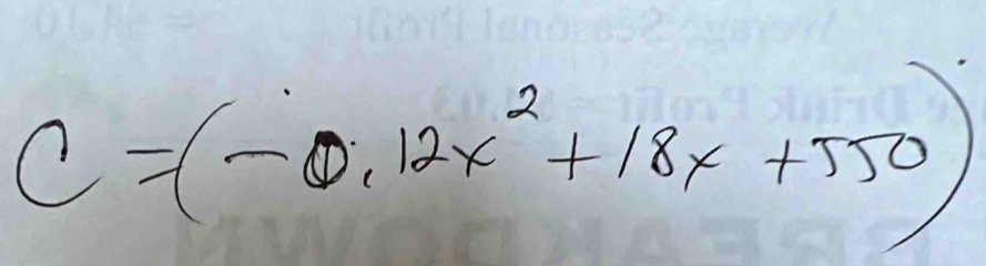 C=(-0.12x^2+18x+550)