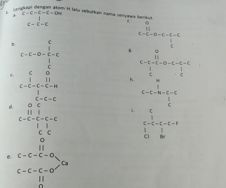 Len 
m H lalu sebutkan nama senyawa berikut. 
a. C-C-C-C-OH
c-c-c
f. 
beginarrayr |c-c-o-c-c-c cendarray 
b. c-c-0- 1/c -c
g. frac a^2v+ v/2 =frac 4*  3/4 25 v frac 34 frac frac  3/2 3 □ /2  3/2 =□  
C. 
d. beginarrayr  1/2  -  1/4 +frac 1^(2+1) hline 2=1=1 when 022 when b when d 
h. 
i. 
e. beginarrayr c-c-a c-c -c-a a-c-c-a 1c-a