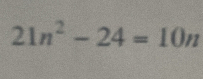 21n^2-24=10n