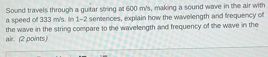 Solved: Sound travels through a guitar string at 600 m/s, making a ...