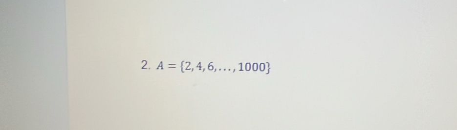 A= 2,4,6,...,1000