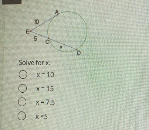 Solve for x.
x=10
x=15
x=7.5
x=5