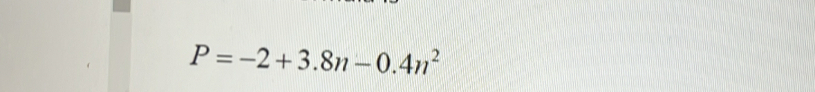 P=-2+3.8n-0.4n^2