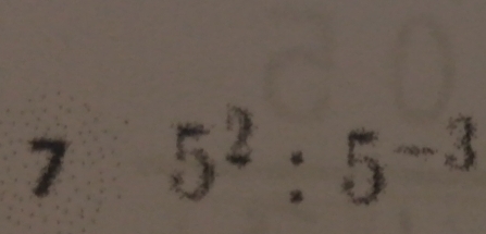 7 5^2:5^(-3)