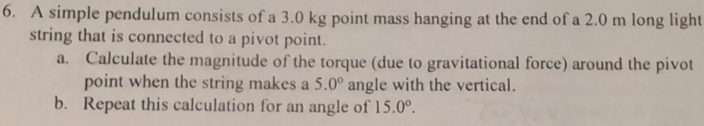 Solved: A simple pendulum consists of a 3.0 kg point mass hanging at ...
