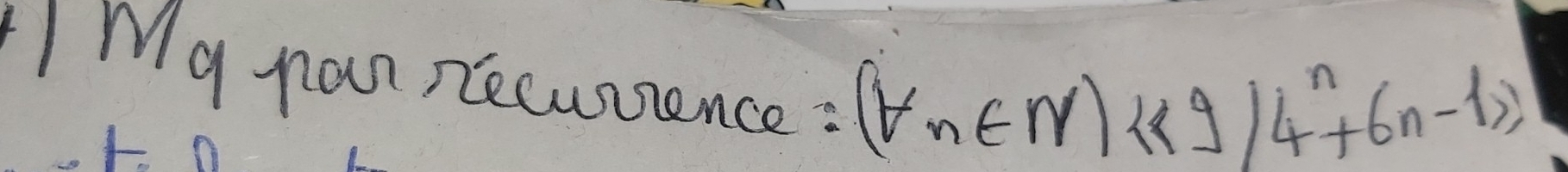 My nan necussence:
(forall n∈ N)<9/4^n+6n-1))